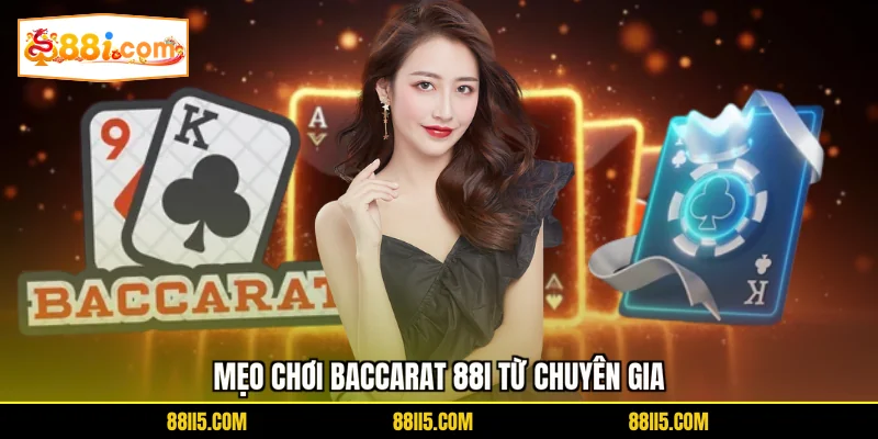 Mẹo chơi Baccarat 88I từ chuyên gia